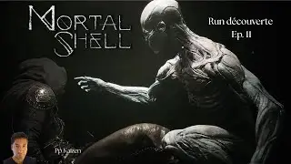Mortal Shell │ &Eacute;p.11 │ D&eacute;couverte Totale Fr ( Sans Commentaire )