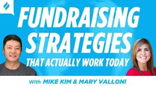 Fundraising Strategies That Actually Work Today with Mary Valloni & Mike Kim