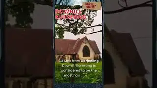 Dowhill Most Haunted Hill Station in India | Kurseong , Darjeeling