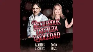 Recuerdos, Tristeza y Soledad