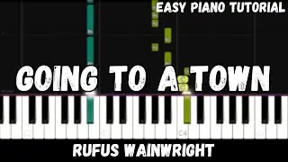 Rufus Wainwright - Going To A Town (Easy Piano Tutorial)