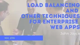 Load Balancing and Other Techniques for Enterprise Web Apps