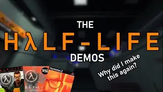 An Analysis of the Half-Life Demos