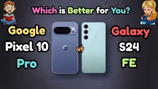Google Pixel 10 Pro Vs Samsung Galaxy S24 FE | Same Performance & Screen Size | But Price is Differ?