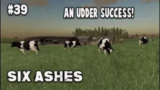 SIX ASHES #39 / AN UDDER SUCCESS! / Farming Simulator 19 PS5 Let&rsquo;s Play FS19.