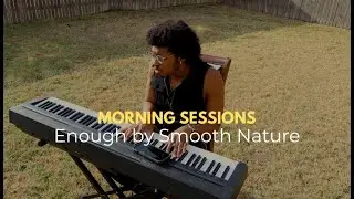 Morning Sessions - Enough by Smooth Nature Cover - by Marvin