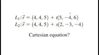 Grade 12 Vectors - Cartesian Equation of a Plane given 2 lines (ch 8.5)