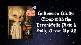 Halloween Blythe Swap with the Persnicketie Pixie & Dolly Dress Up 02