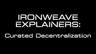 IronWeave: Curated Decentralization