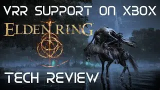 Elden Ring &mdash; технический обзор &mdash; поддержка VRR на Xbox &mdash; это прорыв