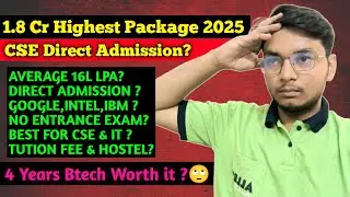 1.8 Cr Highest Package | CSE Direct Admission,16 LPA Average, No Entrance Exam | Is Worth It?