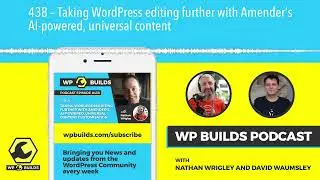438 &ndash; Taking WordPress editing further with Amender&rsquo;s AI-powered, universal content