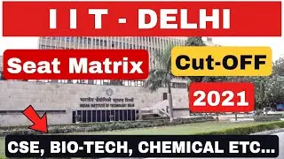 CSE IIT Delhi Cutoff 2021 | IIT Delhi Seat Matrix Branch Wise | #iitdelhi #jeemains2021 #cseiitdelhi