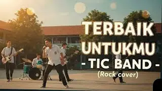 TERBAIK UNTUKMU - TIC BAND | Alternatif Rock cover | Nostalgia Masa SMA Tahun 2000an By Blekutak