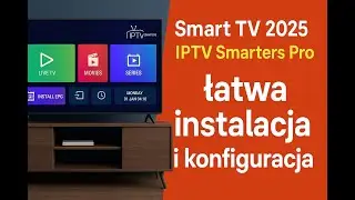 Jak zainstalować IPTV Smarters Pro na Smart TV (Przewodnik krok po kroku 2025)