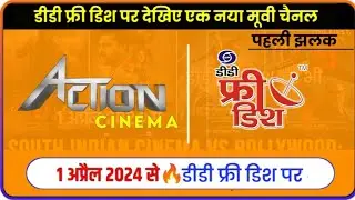 Action Cinema channel official promo out on DD Free Dish 1 April 2024 DD free Dish today Update