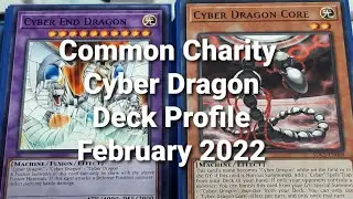 Common Charity Cyber Dragon Deck Profile February 2022