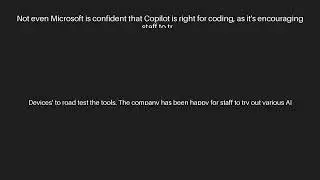 Not even Microsoft is confident that Copilot is right for coding, as it's encouraging staff to try o