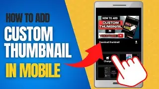 How To Add A Custom Thumbnail On YouTube 2021 | How To Set Thumbnail For Youtube Videos In YT Studio