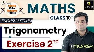 Trigonometry - Exercise (Part-2) | Class 10th NCERT Maths | Rishi Kant Sir