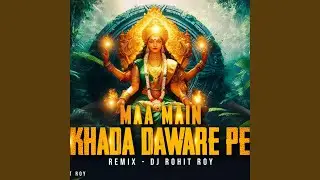 Ma Main Khada Dware Pe Pal Pal Karu Mai Vinti Teri (Remix Version)