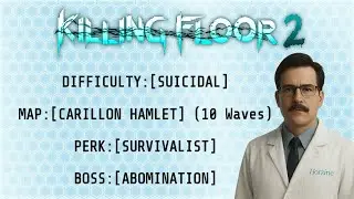 Killing Floor 2 - Suicidal | Carillon Hamlet | Survivalist vs Abomination