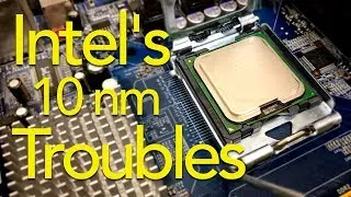 Intel's 10 Nanometer Troubles | TDNC Podcast #120