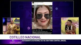Estebanita Guti&eacute;rrez no se guarda palabras contra Jonzel
