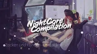 Nightcore - Zocken und Pennen - DieLochis | NightCore Compilation | Bassboost | Remix