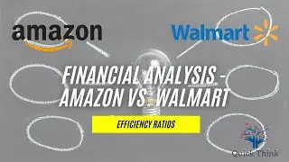 Financial Analysis - Amazon vs. Walmart (Efficiency Ratios)