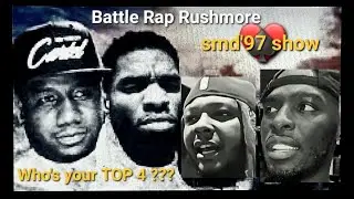 Who's Mt Rushmore of BATTLE RAP ? PLUS 5 MO FKUPS ?