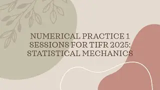 Statistical Mechanics Numericals Session 1 I YK Lim I TIFR 2025