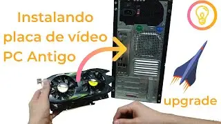 Como Instalar Placa De Vídeo ( No PC Antigo )