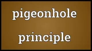 Pigeonhole principle Meaning