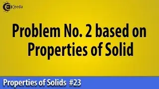 Problem No. 2 based on Properties of Solid | Ekeeda.com - Properties of Solid - Basic Physics