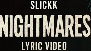 Slickk - NightMares (Lyric Video)