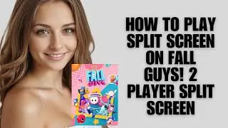 Как играть в Fall Guys! Разделенный экран для двух игроков (обучение по многопользовательской игре)
