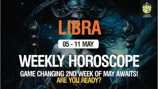 Libra, Weekly Horoscope | May05 &ndash; May 11 #Libraastrology #Librazodiac #libra