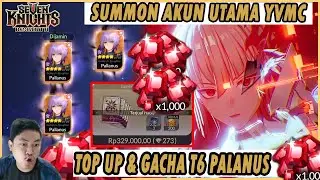 🔥🔥TOP UP & GACHA AKUN UTAMA YVMC UNTUK TC6 PALANUS [HOKI SEABAD GUYS] -  SEVEN KNIGHTS RE:BIRTH