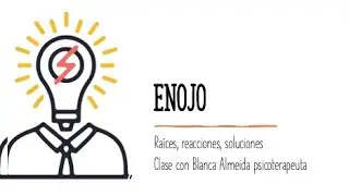 Enojo; raíz, reacción, solución