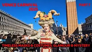 VENICE CARNIVAL 2025 - TIMELESS MASKS & COSTUMES: GLAMOUR & MYSTERY - VENEZIA CARNEVALE 2025 Pt. 7