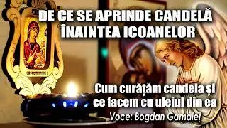 De ce se aprinde candela inaintea icoanelor * Cum curatam candela si ce facem cu uleiul din ea