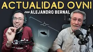 Actualidad OVNI - Especial con Alejandro Bernal