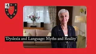 Professor Maggie Snowling, 'Dyslexia and Language: Myths and Reality'