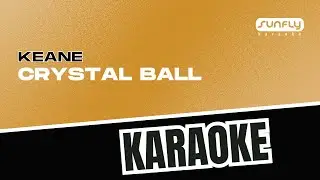 Keane - Crystal Ball - Sunfly Karaoke