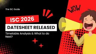 ISC 2026 DATESHEET Released | Analysis of Datesheet & Next Steps
