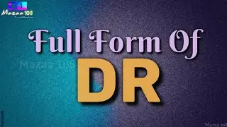 Full Form of DR | DR full form | DR means | DR Stands for | DR का फुल फॉर्म | What is DR | #Mazaa108