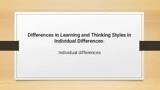 Differences in Learning & Thinking Styles 🧠 | Individual Differences Explained