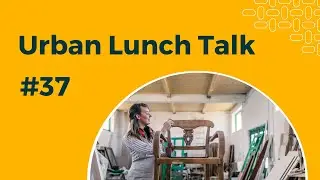 Urban Lunch Talk #37 &ndash; Production in the City: A Key to a Circular Urban Economy