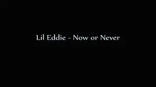 Lil Eddie - Now or Never (Audio) Rnb4u.in